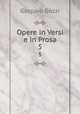 Opere in Versi e in Prosa. 5, Gozzi Gasparo 