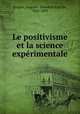 Le positivisme et la science experimentale, Auguste Theodore Paul de Broglie 