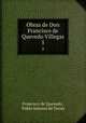 Obras de Don Francisco de Quevedo Villegas.. 5, Francisco de Quevedo , Pablo Antonio de Tarsia 