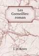Les Corneilles: roman, J.-H. Rosny 