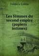Les femmes du second empire (papiers intimes), Frederic Loliee 