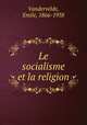Le socialisme et la religion, Vandervelde, Emile, 1866-1938 