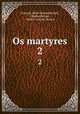Os martyres. 2, Francois-Rene Chateaubriand 