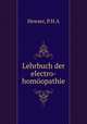 Lehrbuch der electro-homoopathie, P.H. A Hewser 