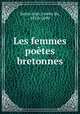 Les femmes poetes bretonnes, Saint-Jean, comte de, 1818-1899 