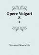 Opere Volgari. 8, Giovanni Boccaccio 
