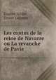 Les contes de la reine de Navarre ou La revanche de Pavie, Eugene Scribe 