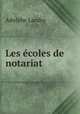 Les ecoles de notariat, Adolphe Landry 
