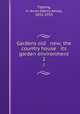 Gardens old & new; the country house & its garden environment. 2, Tipping, H. Avray (Henry Avray), 1855-1933 