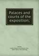 Palaces and courts of the exposition;, James, Juliet Helena (Lumbard), Mrs., 1864- [from old catalog] 