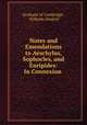 Notes and Emendations to Aeschylus, Sophocles, and Euripides: In Connexion ., Graduate of Cambridge , Wilhelm Dindorf 