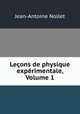 Lecons de physique experimentale, Volume 1, Jean-Antoine Nollet 