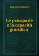 Le psicopatie e la capacita giuridica ., Eugenio Ballerini 