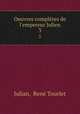 Oeuvres compltes de l`empereur Julien. 3, Rene Tourlet Julian 