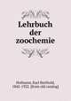 Lehrbuch der zoochemie, Hofmann, Karl Berthold, 1842-1922. [from old catalog] 