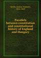 Parallels between constitution and constitutional history of England and Hungary, Smith, Joshua Toulmin, 1816-1869 