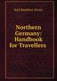 Northern Germany: Handbook for Travellers ., Karl Baedeker (Firm) 