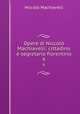 Opere di Niccol Machiavelli: cittadino e segretario fiorentino. 6, Machiavelli Niccolo 