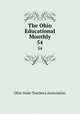 The Ohio Educational Monthly. 54, Ohio State Teachers Association 