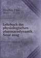 Lehrbuch der physiologischen pharmacodynamik. Neue ausg, Altschul, Elias, 1812- 