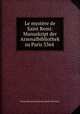 Le mystere de Saint Remi: Manuskript der Arsenalbibliothek zu Paris 3364 ., Bruno Heinrich Johannes Moritz Hinrichs 