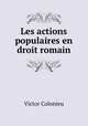 Les actions populaires en droit romain, Victor Colonieu 