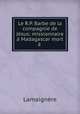 Le R.P. Barbe de la compagnie de Jesus: missionnaire a Madagascar mort a ., Lamaignere 