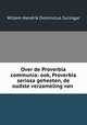 Over de Proverbia communia: ook, Proverbia seriosa geheeten, de oudste verzameling van ., Willem Hendrik Dominicus Suringar 