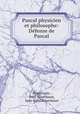 Pascal physicien et philosophe: Defense de Pascal, Paul Nourrisson Nourrisson 