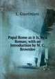 Papal Rome as it Is, by a Roman; with an Introduction by W. C. Brownlee, L. Giustiniani 