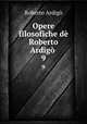Opere filosofiche d Roberto Ardig .. 9, Roberto Ardigo 
