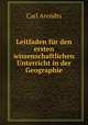 Leitfaden fur den ersten wissenschaftlichen Unterricht in der Geographie, Carl Arendts 