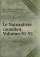 Le Naturaliste canadien, Volumes 91-92, 