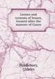 Lenses and systems of lenses, treated after the manner of Gauss, Pendlebury, Charles 