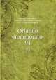 Orlando innamorato. 94, Boiardo, Matteo Maria, 1440 or 41-1494,Foffano, Francesco, 1863- [from old catalog] ed 