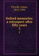 Oxford memories: a retrospect after fifty years. 2, Pycroft, James, 1813-1895 