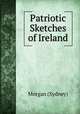 Patriotic Sketches of Ireland, Morgan (Sydney) 