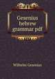Gesenius hebrew grammar pdf, Wilhelm Gesenius 