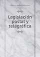 Legislacio?n postal y telegra?fica, Argentina. Ministerio del Interior 