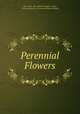 Perennial Flowers, Eliza Cook, Mary Botham Howitt, Gould, Cairns Collection of American Women Writers 