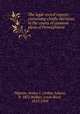 The legal record reports : containing chiefly decisions in the courts of common pleas of Pennsylvania, Pilgram, Arthur J. (Arthur Julian), b. 1851,Walker, Lewis Burd, 1855-1903 