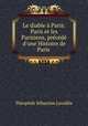 Le diable a Paris: Paris et les Parisiens, precede d