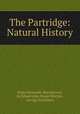The Partridge: Natural History, Hugh Alexander Macpherson, Archibald John Stuart-Wortley , George Saintsbury 