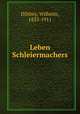 Leben Schleiermachers, Dilthey, Wilhelm, 1833-1911 