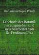 Lehrbuch der Botanik herausgegeben und neu Bearbeitet von Dr. Ferdinand Pax, Karl Anton Eugen Prantl 