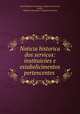 Noticia historica dos servicos: instituicoes e estabelicimentos pertencentes ., Brazil Ministerio da Justica e Negocios Interiores 