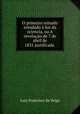 O primeiro reinado estudado a luz da sciencia, ou A revolucao de 7 de abril de 1831 justificada ., Luiz Francisco da Veiga 