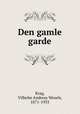 Den gamle garde, Krag, Vilhelm Andreas Wexels, 1871-1933 