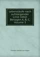 Lebenslaufe nach aufsteigender Linie nebst Beilagen A, B, C, Volume 3, Theodor Gottlieb von Hippel 