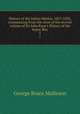 History of the Indian Mutiny, 1857-1858, commencing from the close of the second volume of Sir John Kaye`s History of the Sepoy War. 3, G. B. Malleson 